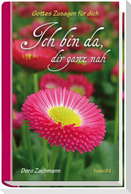 Ich bin da, dir ganz nah