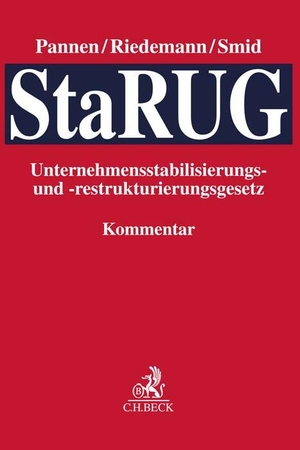 Pannen, Klaus / Susanne Riedemann et al (Hrsg.). Unternehmensstabilisierungs- und -restrukturierungsgesetz (StaRUG). C.H. Beck, 2021.