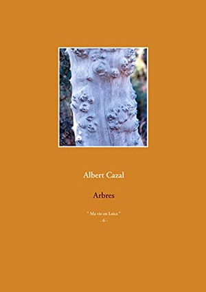 Cazal, Albert. Arbres. Books on Demand, 2021.