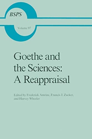 Amrine, F. R. / H. Wheeler et al (Hrsg.). Goethe and the Sciences: A Reappraisal. Springer Netherlands, 1987.