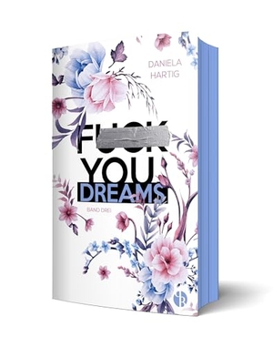 Hartig, Daniela. Fuck You, Dreams | Aufwendig gestaltete Ausgabe mit Farbschnitt - das integrierte Page Overlay ist limitiert nur in der ersten Auflage enthalten. NOVA MD, 2026.