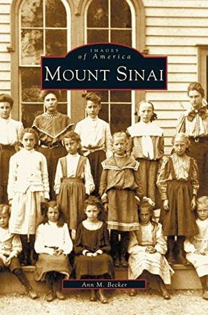 Becker, Ann M.. Mount Sinai. Arcadia Publishing Li