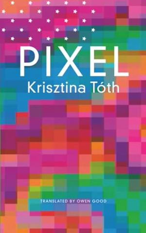 Toth, Krisztina. Pixel. Seagull Books London Ltd, 2026.