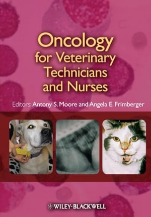 Moore. Oncology for Vet Techs and Nur. John Wiley & Sons, 2009.