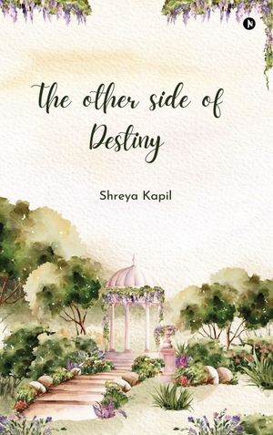 Shreya Kapil. The Other Side of Destiny. Notion Press Media Pvt. Ltd, 2025.