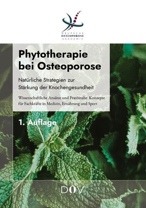 Osteoporose Akademie, Deutsche. Phytotherapie bei Osteoporose - Natürliche Strategien zur Stärkung der Knochengesundheit: Wissenschaftliche Ansätze und praxisnahe Konzepte für Fachkräfte in Medizin, Ernährung und Sport. Lucid Page Media, 2025.