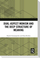 Dual-Aspect Monism and the Deep Structure of Meaning