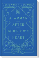 A Woman After God's Own Heart