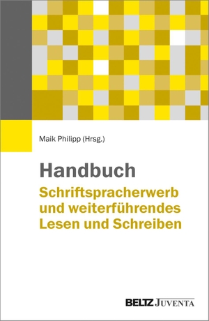 Philipp, Maik (Hrsg.). Handbuch Schriftspracherwerb und weiterführendes Lesen und Schreiben. Juventa Verlag GmbH, 2017.