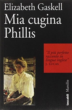 Gaskell, Elizabeth. Mia cugina Phillis. Marsilio, 1995.