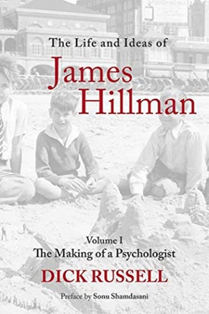 Russell, Dick. The Life and Ideas of James Hillman - Volume I: The Making of a Psychologist. Skyhorse Publishing, 2018.