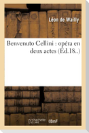 Benvenuto Cellini: Opéra En Deux Actes (Éd.18..)