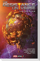 The Resistance Universe: The Origins