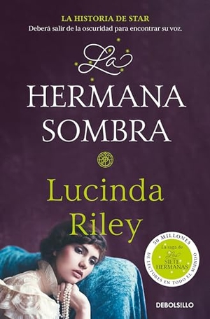 Riley, Lucinda. La Hermana Sombra / The Shadow Sister. Prh Grupo Editorial, 2023.