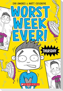 Thursday (Worst Week Ever #4)