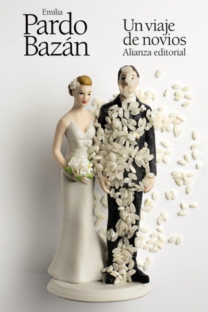 Pardo Bazán, Emilia. Un viaje de novios. Alianza Editorial, 2021.