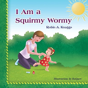 Knaggs, Robin. I Am a Squirmy Wormy. Strategic Book Publishing, 2012.