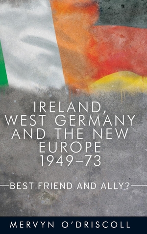O'Driscoll, Mervyn. Ireland, West Germany and the New Europe, 1949-73 - Best friend and ally?. Manchester University Press, 2018.