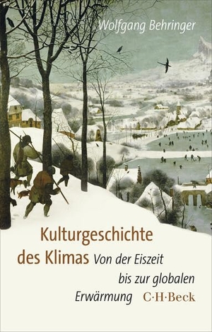 Behringer, Wolfgang. Kulturgeschichte des Klimas - Von der Eiszeit bis zur globalen Erwärmung. C.H. Beck, 2026.