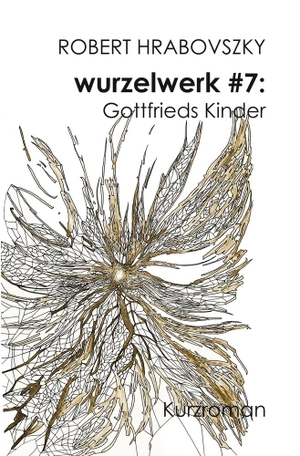 Hrabovszky, Robert. wurzelwerk #7 - Gottfrieds Kinder. via tolino media, 2022.
