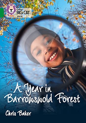 Baker, Chris. Collins Big Cat - A Year in Barrowswold Forest - Band 15/Emerald. HarperCollins UK, 2017.