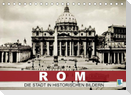 Rom: die Stadt in historischen Bildern (Tischkalender 2022 DIN A5 quer)