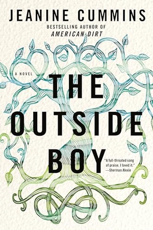 Cummins, Jeanine. The Outside Boy - A Novel. Random House, 2010.