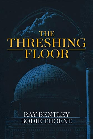 Bentley, Ray / Bodie Thoene. The Threshing Floor. Printopya, 2019.