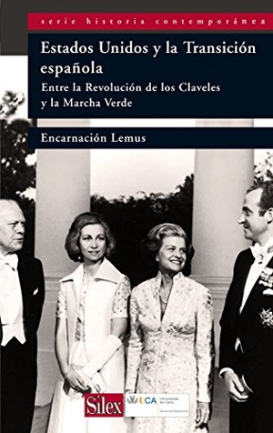 Lemus López, Encarnación / Pineda Torra, Cristina et al. EEUU y la transición española : entre la Revolucion de los Claveles y la Marcha Verde. Sílex ediciones S.L., 2011.
