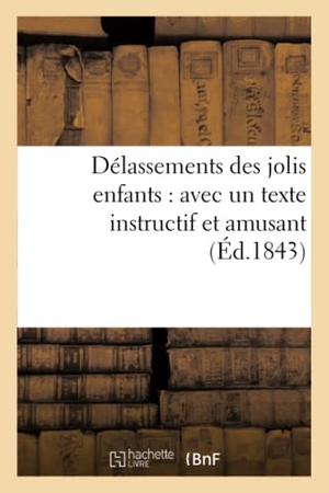 Challamel. Délassements des jolis enfants - avec un texte instructif et amusant. Hachette Livre, 2018.