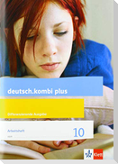 deutsch.kombi plus 10. Arbeitsheft mit Lösungsteil Klasse 10. Differenzierende Allgemeine Ausgabe
