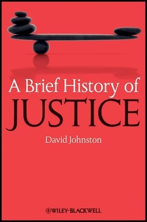 Johnston. Brief History of Justice. John Wiley & Sons, 2011.