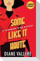 Some Like It Haute (Large Print Edition)