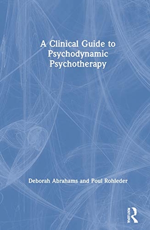Abrahams, Deborah / Poul Rohleder. A Clinical Guide to Psychodynamic Psychotherapy. Taylor & Francis, 2021.