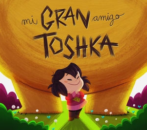 Aparicio, Núria. Mi gran amigo Toshka. Fun Readers, CB, 2019.