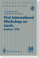 First International Workshop on Larch