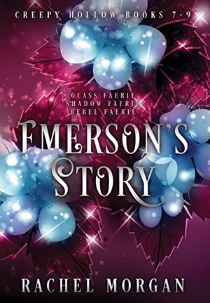 Morgan, Rachel. Emerson's Story (Creepy Hollow Books 7, 8 & 9). Rachel Morgan, 2022.