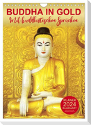 BUDDHA IN GOLD - Mit buddhistischen Sprüchen (Wandkalender 2024 DIN A4 hoch), CALVENDO Monatskalender