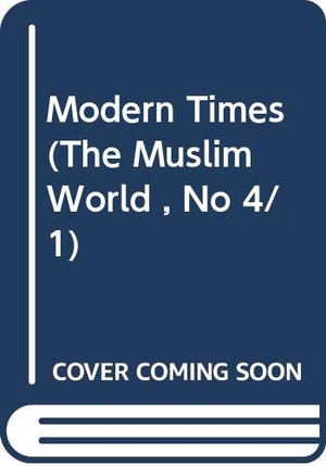 Scheel, H. / Jdschke, G. et al. The Muslim World, Modern Times - Tr. and Adaptations by F.R.C. Bagley. de Gruyter Brill Inc, 1981.