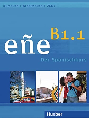 González Salgado, Cristóbal / Alcántara, Francisca et al. eñe B1.1.  Kursbuch + Arbeitsbuch + Audio-CD - Der Spanischkurs / Kursbuch + Arbeitsbuch + Audio-CD. Hueber Verlag GmbH, 2018.