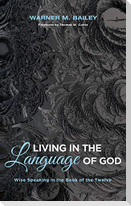 Living in the Language of God