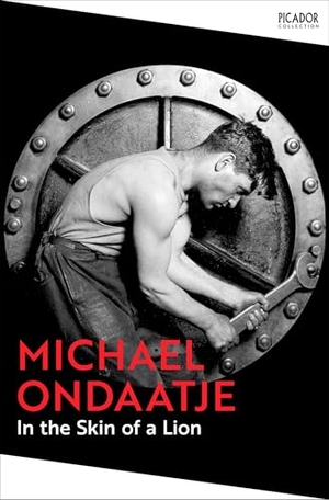 Ondaatje, Michael. In the Skin of a Lion. Pan Macmillan, 2026.