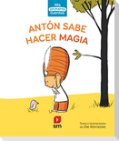 Antón sabe hacer magia