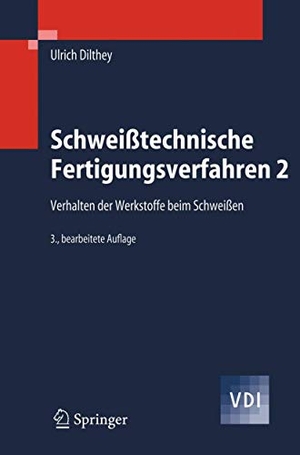 Dilthey, Ulrich. Schweißtechnische Fertigungsverfahren 2 - Verhalten der Werkstoffe beim Schweißen. Springer Berlin Heidelberg, 2005.