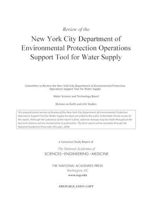National Academies of Sciences Engineering and Medicine / Division On Earth And Life Studies et al. Review of the New York City Department of Environmental Protection Operations Support Tool for Water Supply. National Academies Press, 2019.