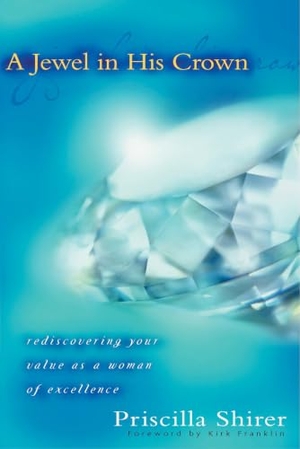 Shirer, Priscilla. A Jewel in His Crown - Rediscovering Your Value as a Woman of Excellence. Moody Publishers, 2004.