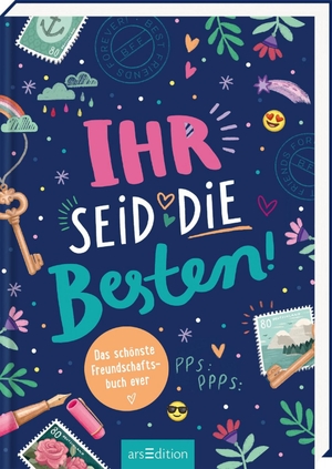 Buchholz, Natalie. Ihr seid die Besten! - Das schönste Freundschaftsbuch ever (PS: Du bist die Beste!). Ars Edition GmbH, 2025.