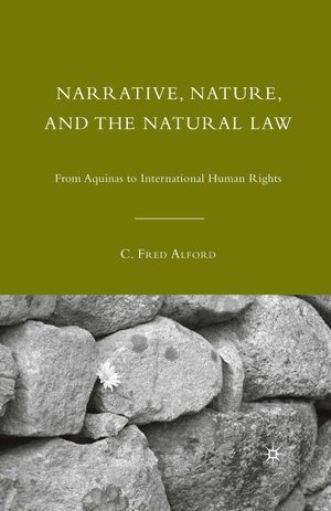 Alford, C.. Narrative, Nature, and the Natural Law - From Aquinas to International Human Rights. Palgrave Macmillan US, 2010.
