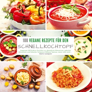 Lundqvist, Mattis. 100 Vegane Rezepte für den Schnellkochtopf - Insgesamt 100 leckere Gerichte u.a. glutenfreie Minestrone, gekochte Okraschote und scharfes Schwarze Bohnen Quinoa, sowie viele mehr.... tredition, 2022.