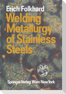 Welding Metallurgy of Stainless Steels